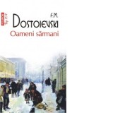 Oameni sarmani (editie de buzunar) - Feodor Mihailovici Dostoievski