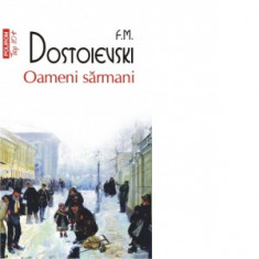 Oameni sarmani (editie de buzunar) - Feodor Mihailovici Dostoievski