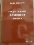 Dictionar Rostiri Biblice - Radu Ciobanu, Helicon 1996, Carte Crestinism, Limba Romana, 250 Pagini