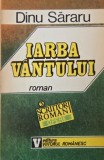 Iarba vantului - Dinu Sararu - Roman - Beletristica