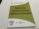 TEHNICI DE PLĂTI ȘI GARANȚII &Icirc;N AFACERILE ECONOMICE INTERNAȚIONALE - SILVIA DUGAN