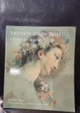 French Drawings - Clouet to Seurat - Perrin Stein, Martin Royalton-Kisch
