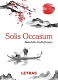 Solis Occasum - Paperback brosat - Alexanru-Codruț Ivașcu - Letras