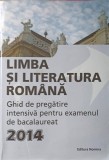 LIMBA SI LITERATURA ROMANA, GHID DE PREGATIRE INTENSIVA PENTRU EXAMENUL DE BACALAUREAT 2014-L. ARDELEAN, GH-227826