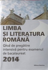 LIMBA SI LITERATURA ROMANA, GHID DE PREGATIRE INTENSIVA PENTRU EXAMENUL DE BACALAUREAT 2014-L. ARDELEAN, GH-227826