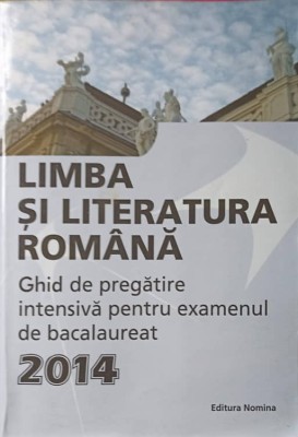 LIMBA SI LITERATURA ROMANA, GHID DE PREGATIRE INTENSIVA PENTRU EXAMENUL DE BACALAUREAT 2014-L. ARDELEAN, GH-227826 foto