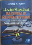 Lucian G. Costi-Limba romana,nasterea si falsurile istoriei