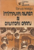 FANUS NEAGU - INTAMPLARI AIUREA SI CALATORII ORANJ