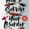 How to Survive Your Murder