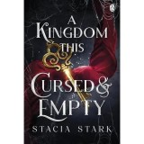 A Kingdom This Cursed &amp; Empty (Kingdom of Lies, Bk. 2)