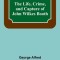 The Life, Crime, and Capture of John Wilkes Booth