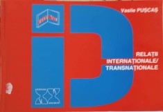 RELATII INTERNATIONALE TRANSNATIONALE-VASILE PUSCAS-251324