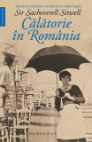 Călătorie &icirc;n Rom&acirc;nia - Paperback brosat - Sacheverell Sitwell - Humanitas, 2022