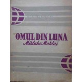OMUL DIN LUNA MIKLUHO MAKLAI-IOANA PETRESCU-230364