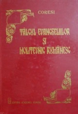 Coresi - Talcul Evangheliilor si molitevnic rumanesc (molitvenic romanesc) (editie critica, Academia Romana) Evanghelia Noul Testament Sfanta Biblia