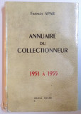 ANNUAIRE DU COLLECTIONNEUR 1951 A 1955 de FRANCIS SPAR 1956