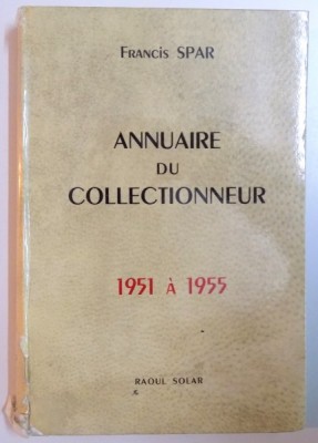 ANNUAIRE DU COLLECTIONNEUR 1951 A 1955 de FRANCIS SPAR 1956 foto