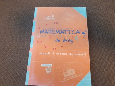 MATEMATICA,DE DRAG ION ADRIAN CINDREA ECUATII SI SITEME DE ECUATII foto