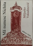 Cumpara ieftin MILJURKO VUKADINOVIC:MA NUMESC NICHITA/VERSURI2005(8 PLANSE DESENE VLAD CIOBANU)