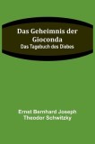 Das Geheimnis der Gioconda: Das Tagebuch des Diebes