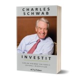 Investit: Cum am schimbat din temelii sectorul investițiilor - Paperback - Charles Schwab - Act și Politon