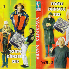 Caseta audio: Vacanta mare - Toate dansele sus Vol. 1 si 2 ( set x2 originale )