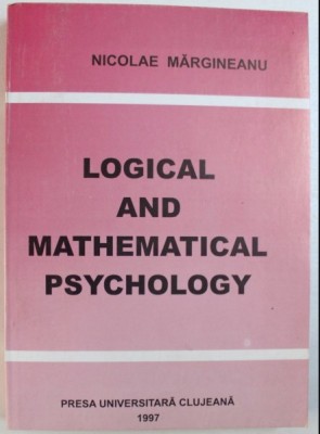 Logical and mathematical psychology / Nicolae Margineanu foto