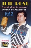 Ilie Roșu - Vol. 2 Toarnă Vinul &Icirc;n Pahare, Caseta audio