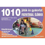 1010 j&aacute;t&eacute;k &eacute;s gyakorlat fogyat&eacute;kkal &eacute;lőknek - Ruth Schucan-Kaiser