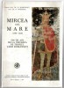 Mircea cel Mare - N. Serbanescu/N. Stoicescu - Institutul Biblic al B.O.R., 1987