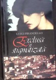 EXCLUSA SI STIGMATIZATA. CUI II VINE RANDUL-LUIGI PIRANDELLO-355276