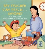 My Teacher Can Teach... Anyone!
