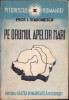 Pe Drumul Apelor Mari, Vol. III, I. Simionescu, 1940, Geografie, Editura Cartea Romaneasca, Bucuresti, Carte Veche