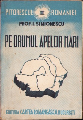 C5602N Pe drumul apelor mari de I Simionescu, volumul III, 1940 foto