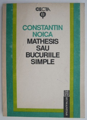 Mathesis sau Bucuriile simple &amp;ndash; Constantin Noica foto