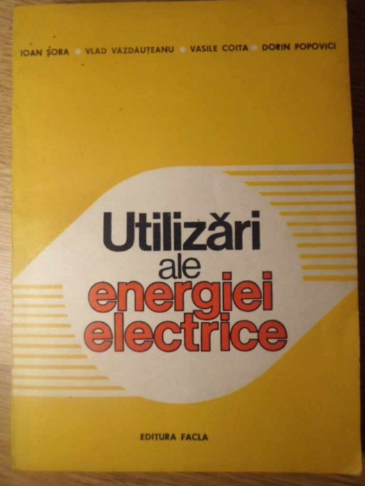 UTILIZARI ALE ENERGIEI ELECTRICE-I. SORA, V. VAZDAUTEANU, V. COITA, D. POPOVICI-276620