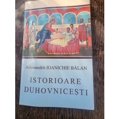 Ioanichie Balan - Istorioare Duhovnicesti