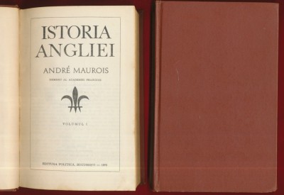 Andre Maurois, &amp;quot;Istoria Angliei&amp;quot; Volumul 1 si 2 , 1970 foto