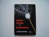 Gandire creativa si brainstorming - J. Geoffrey Rawlinson, 1998, Alta editura