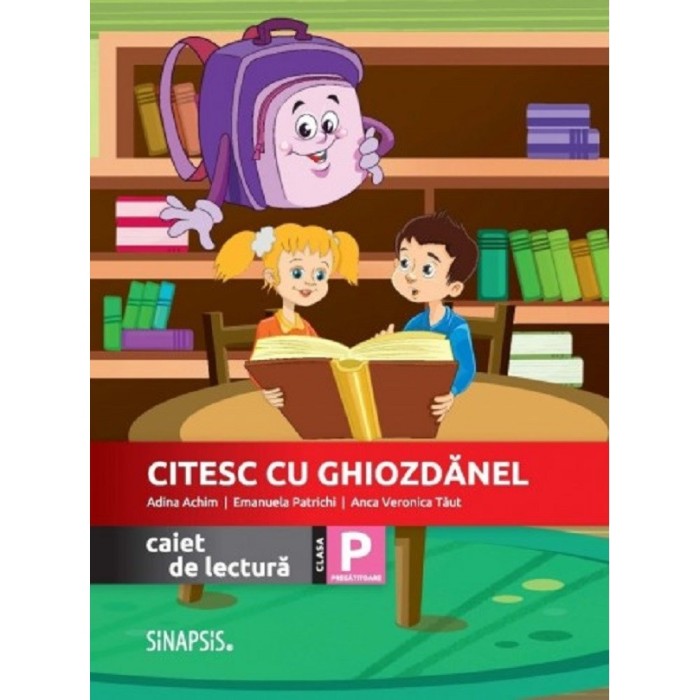 Citesc Cu Ghiozdanel. Caiet De Lectura - Clasa Pregatitoare - Adina Achim, Emanuela Patrichi