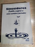 Sinuciderea. Subtila enigma a unui sumbru paradox - Tudorel Butoi, Valentin Iftenie, Alexandru Boroi s.a. (Editura Pro Universitaria, 2019)