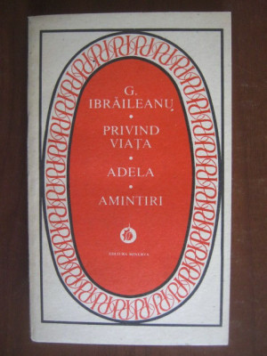 G. Ibraileanu - Privind viaţa * Adela * Amintiri foto