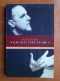 Andre Scrima - O gandire fara tarmuri (2005, vezi descrierea), Humanitas