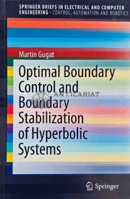 Optimal Boundary Control and Boundary Stabilization of Hyperbolic Systems - Martin Gugat (AG112) foto
