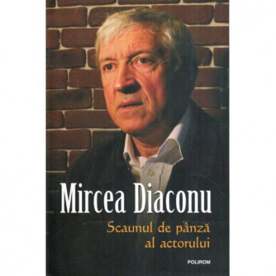 Mircea A. Diaconu - Scaunul de panza al actorului - 117483 foto