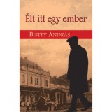 &Eacute;lt itt egy ember - Bistey Andr&aacute;s
