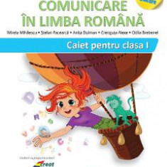 Comunicare in limba romana - Clasa 1 - Caiet - Mirela Mihaescu, Stefan Pacearca, Anita Dulman, Crenguta Alexe, Otilia Brebenel