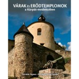 V&aacute;rak &eacute;s erődtemplomok a K&aacute;rp&aacute;t-medenc&eacute;ben - Fucsk&aacute;r J&oacute;zsef Attila