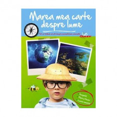 Marea mea carte despre lume. Tot ce trebuie să știi despre această lume - Hardcover - *** - Editura ARC