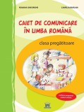 Caiet de comunicare &icirc;n limba Rom&acirc;nă - Clasa pregătitoare - Activități interdisciplinare CP 2016